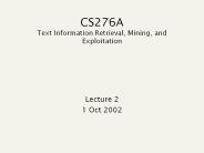 CS276A Text Information Retrieval, Mining, and Exploitation