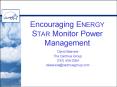 Encouraging ENERGY STAR Monitor Power Management PowerPoint PPT Presentation