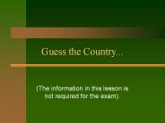 Guess the Country...