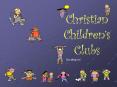 Christian ChildrensClubs PowerPoint PPT Presentation