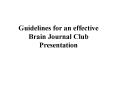 Guidelines for an effective Brain Journal Club Presentation PowerPoint PPT Presentation