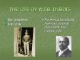 THE LIFE OF W'EB' DUBOIS PowerPoint PPT Presentation