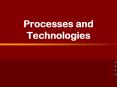 Processes and Technologies PowerPoint PPT Presentation