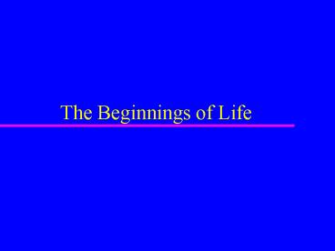 The Beginnings of Life
