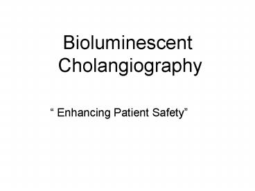 Bioluminescent  Cholangiography