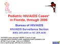 Pediatric HIV/AIDS Cases* in Florida, through 2006 PowerPoint PPT Presentation