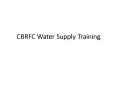CBRFC Water Supply Training PowerPoint PPT Presentation