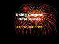 Using Cultural Differences PowerPoint PPT Presentation