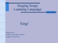 Singing Songs Learning Language PowerPoint PPT Presentation