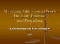 Managing Addictions at Work The Law, Evidence and Procedure PowerPoint PPT Presentation