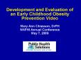 Development and Evaluation of an Early Childhood Obesity Prevention Video PowerPoint PPT Presentation