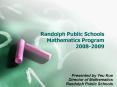 Randolph Public Schools Mathematics Program 20082009 PowerPoint PPT Presentation