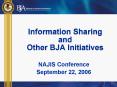 Information Sharing and Other BJA Initiatives PowerPoint PPT Presentation