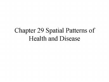 Chapter 29 Spatial Patterns of Health and Disease