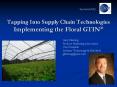 Tapping Into Supply Chain Technologies Implementing the Floral GTIN PowerPoint PPT Presentation