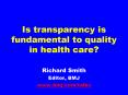 Is transparency is fundamental to quality in health care? PowerPoint PPT Presentation