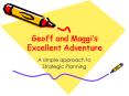 Geoff and Maggis Excellent Adventure PowerPoint PPT Presentation