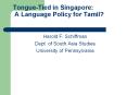 Tongue-Tied in Singapore: A Language Policy for Tamil? PowerPoint PPT Presentation