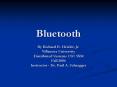 Bluetooth By Richard B. Heisler, Jr. Villanova University Distributed Systems CSC 8530 Fall 2006 Instructor - Dr. Paul A. Schragger PowerPoint PPT Presentation