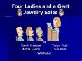 Four Ladies and a Gent Jewelry Sales PowerPoint PPT Presentation