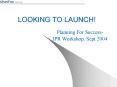 LOOKING TO LAUNCH! PowerPoint PPT Presentation