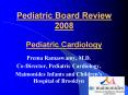 Pediatric Board Review 2008 Pediatric Cardiology PowerPoint PPT Presentation