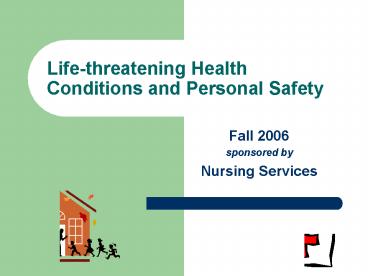 Lifethreatening Health Conditions and Personal Safety