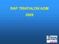 RAF TRIATHLON AGM PowerPoint PPT Presentation
