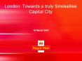 London: Towards a truly Smokefree Capital City PowerPoint PPT Presentation