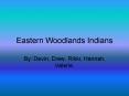 Eastern Woodlands Indians PowerPoint PPT Presentation
