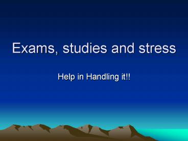 Exams, studies and stress