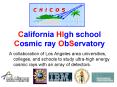California HIgh school Cosmic ray ObServatory PowerPoint PPT Presentation