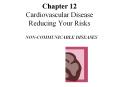 Chapter%2012%20Cardiovascular%20Disease%20Reducing%20Your%20Risks PowerPoint PPT Presentation