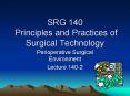 SRG 140 Principles and Practices of Surgical Technology PowerPoint PPT Presentation