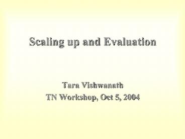 Scaling up and Evaluation