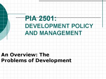 PIA 2501: DEVELOPMENT POLICY AND MANAGEMENT