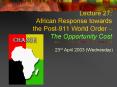 Lecture 27: African Response towards the Post911 World Order The Opportunity Cost PowerPoint PPT Presentation