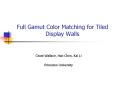 Full Gamut Color Matching for Tiled Display Walls PowerPoint PPT Presentation