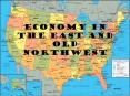 Economy in the East and Old Northwest PowerPoint PPT Presentation