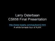 Larry Osterbaan CS658 Final Presentation