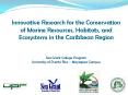 Innovative Research for the Conservation of Marine Resources, Habitats, and Ecosystems in the Caribb PowerPoint PPT Presentation
