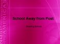 School Away from Post PowerPoint PPT Presentation