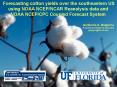 Forecasting cotton yields over the southeastern US using NOAA NCEP/NCAR Reanalysis data and NOAA NCEP/CPC Coupled Forecast System PowerPoint PPT Presentation