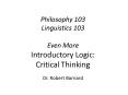 Philosophy 103 Linguistics 103 Even More Introductory Logic: Critical Thinking PowerPoint PPT Presentation