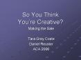 So You Think Youre Creative PowerPoint PPT Presentation