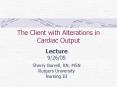 The Client with Alterations in Cardiac Output PowerPoint PPT Presentation