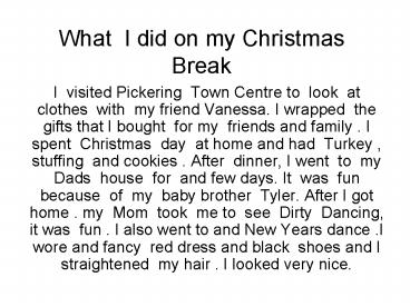 What I did on my Christmas Break