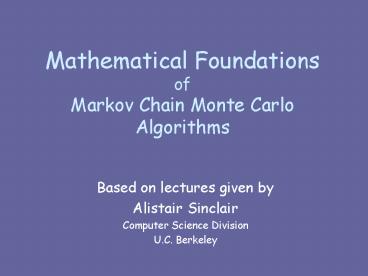 Mathematical Foundations of Markov Chain Monte Carlo Algorithms