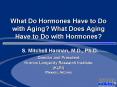 What Do Hormones Have to Do with Aging What Does Aging Have to Do with Hormones PowerPoint PPT Presentation