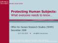 Protecting Human Subjects: What everyone needs to know PowerPoint PPT Presentation